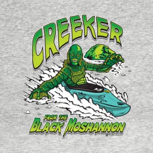 Creeker From The Black Moshannon T-Shirt